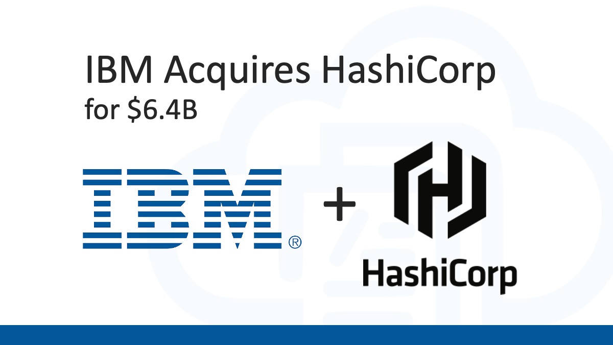Analyzing IBM's Acquisition of HashiCorp: A Game-Changer in Hybrid Cloud Management 16