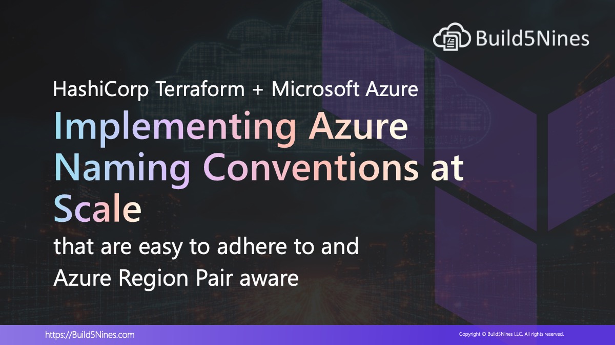 Implementing Azure Naming Conventions at Scale with Terraform and Build5Nines/naming/azure (AzureRM + Region Pairs) 3